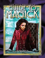Rich Bastard's Guide to Magick